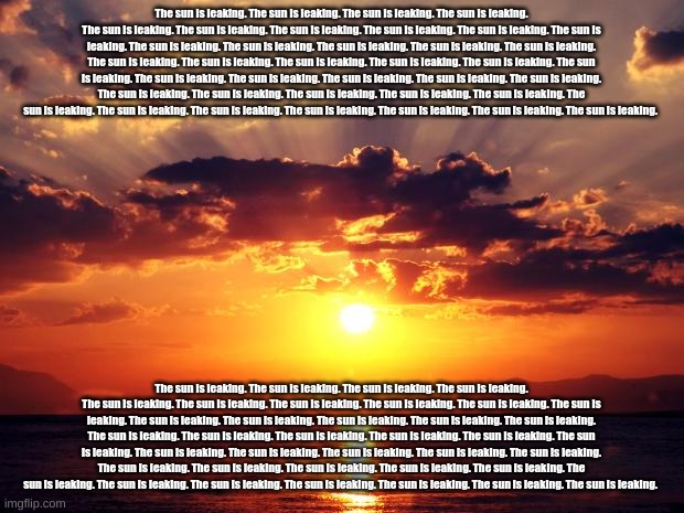 The sun is leaking. The sun is leaking. The sun is leaking. The sun is leaking. The sun is leaking. The sun is leaking. The sun  | The sun is leaking. The sun is leaking. The sun is leaking. The sun is leaking. The sun is leaking. The sun is leaking. The sun is leaking. The sun is leaking. The sun is leaking. The sun is leaking. The sun is leaking. The sun is leaking. The sun is leaking. The sun is leaking. The sun is leaking. The sun is leaking. The sun is leaking. The sun is leaking. The sun is leaking. The sun is leaking. The sun is leaking. The sun is leaking. The sun is leaking. The sun is leaking. The sun is leaking. The sun is leaking. The sun is leaking. The sun is leaking. The sun is leaking. The sun is leaking. The sun is leaking. The sun is leaking. The sun is leaking. The sun is leaking. The sun is leaking. The sun is leaking. The sun is leaking. The sun is leaking. The sun is leaking. The sun is leaking. The sun is leaking. The sun is leaking. The sun is leaking. The sun is leaking. The sun is leaking. The sun is leaking. The sun is leaking. The sun is leaking. The sun is leaking. The sun is leaking. The sun is leaking. The sun is leaking. The sun is leaking. The sun is leaking. The sun is leaking. The sun is leaking. The sun is leaking. The sun is leaking. The sun is leaking. The sun is leaking. The sun is leaking. The sun is leaking. The sun is leaking. The sun is leaking. The sun is leaking. The sun is leaking. The sun is leaking. The sun is leaking. The sun is leaking. The sun is leaking. The sun is leaking. The sun is leaking. The sun is leaking. The sun is leaking. The sun is leaking. The sun is leaking. | image tagged in sunset,the sun is leaking | made w/ Imgflip meme maker