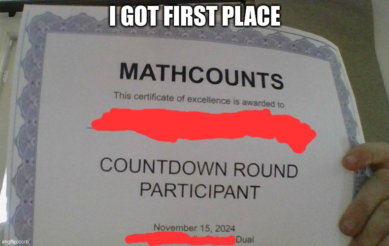 I GOT FIRST PLACE | image tagged in math,winning | made w/ Imgflip meme maker