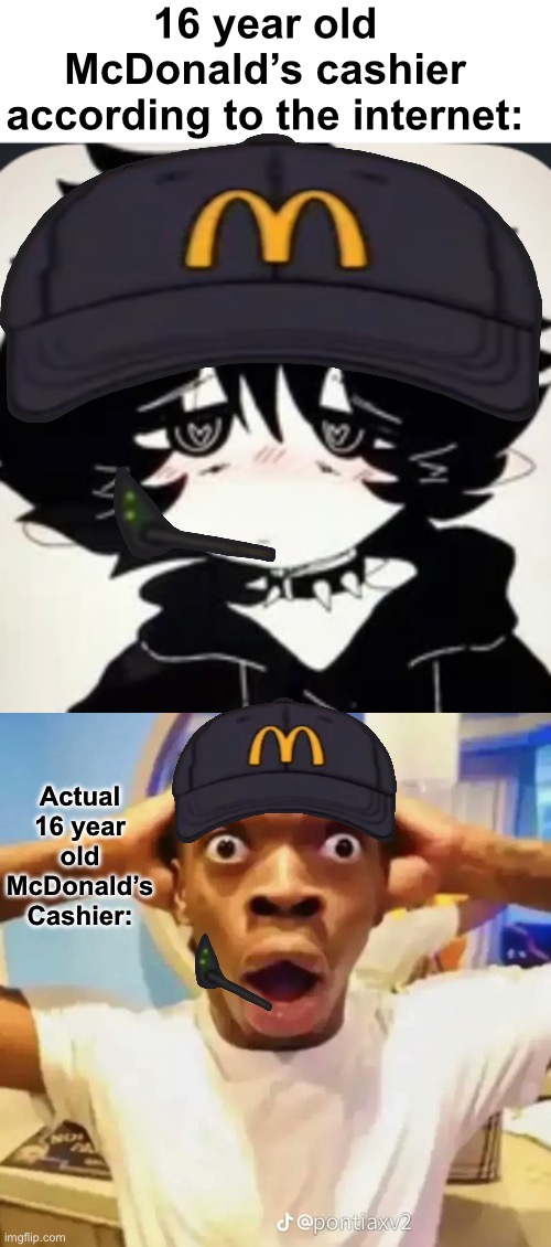 I actually saw (the top one) at a Wendy’s once | 16 year old McDonald’s cashier according to the internet:; Actual 16 year old McDonald’s Cashier: | image tagged in shocked black guy,msmg | made w/ Imgflip meme maker