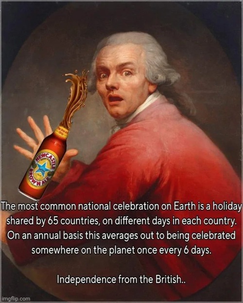 July 4th and so on . . . | image tagged in england,colonialism,all over the world,british empire,sun never sets | made w/ Imgflip meme maker