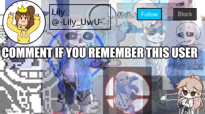 Lily announcement temp | COMMENT IF YOU REMEMBER THIS USER | image tagged in lily announcement temp | made w/ Imgflip meme maker
