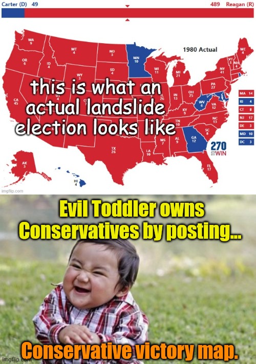 THAT'LL learn 'em!!! | Evil Toddler owns Conservatives by posting... Conservative victory map. | image tagged in memes,evil toddler | made w/ Imgflip meme maker