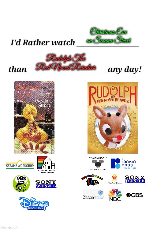 *IRWCEOSSTRTRNRAD! | Christmas Eve on Sesame Street; Rudolph The Red Nosed Reindeer | image tagged in i'd rather watch x than y any day,sesame street,pbs kids,disney channel,pbs,cookie monster | made w/ Imgflip meme maker