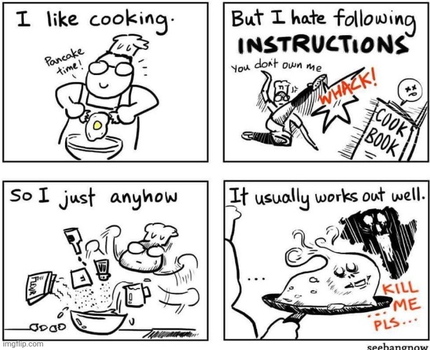 Cooking | image tagged in cooking,cook,chef,chefs,comics,comics/cartoons | made w/ Imgflip meme maker