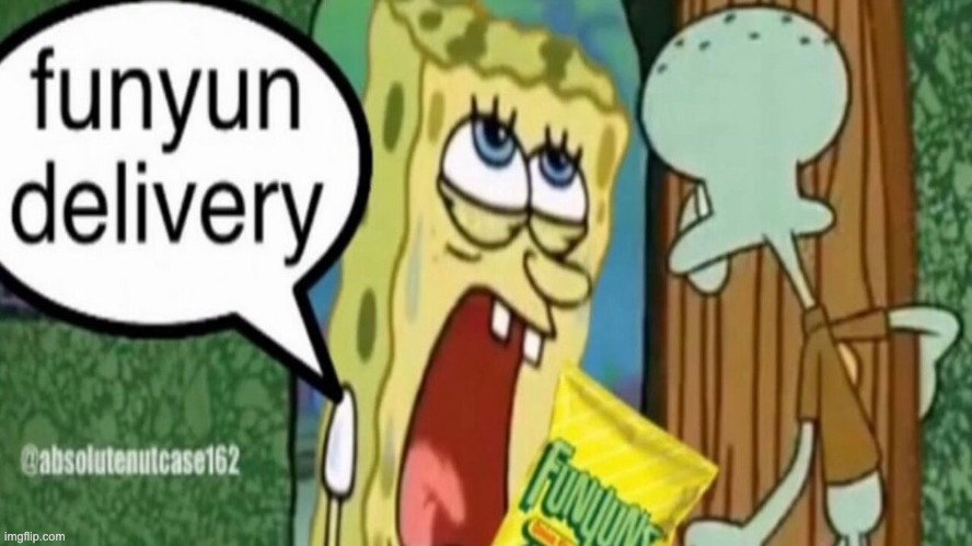 i made it a template because im slow and cant find it | image tagged in funyun delivery | made w/ Imgflip meme maker