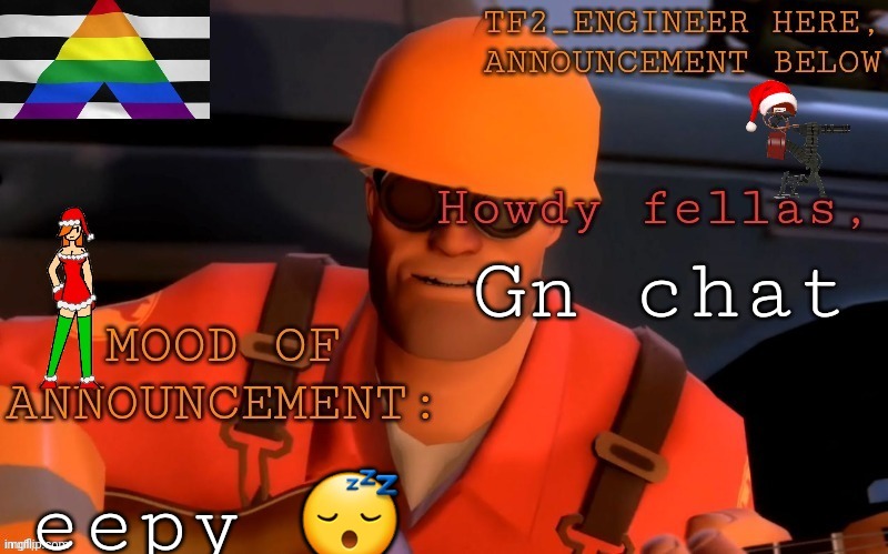 Gn char | Gn chat; eepy 😴 | image tagged in tf2_engineer's festivized announcement template | made w/ Imgflip meme maker