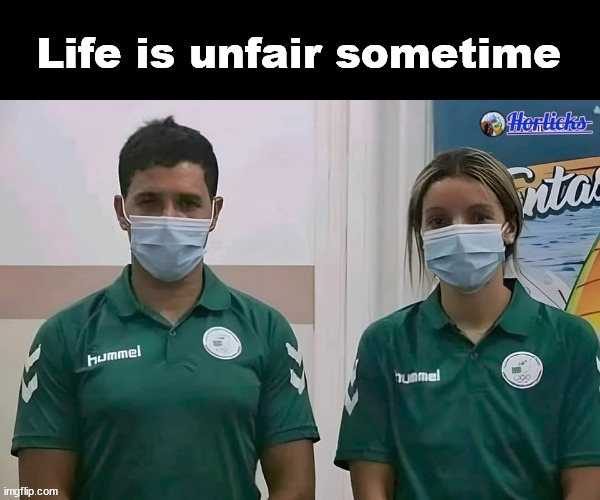 Life is unfair sometime | Life is unfair sometime | image tagged in memes | made w/ Imgflip meme maker