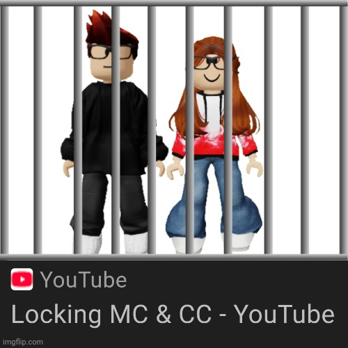 OKAY NOW WHO'S LOCKING MC AND CC UP? | image tagged in mc,cc,prison,jail,lock him up,lock her up | made w/ Imgflip meme maker