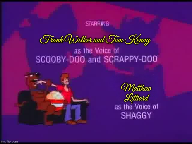 Fixed Voice Actors for *SDATRW | Frank Welker and Tom Kenny; Matthew Lilliard | image tagged in scooby doo,warner bros,popcorn,shaggy,cartoon network,warner bros discovery | made w/ Imgflip meme maker