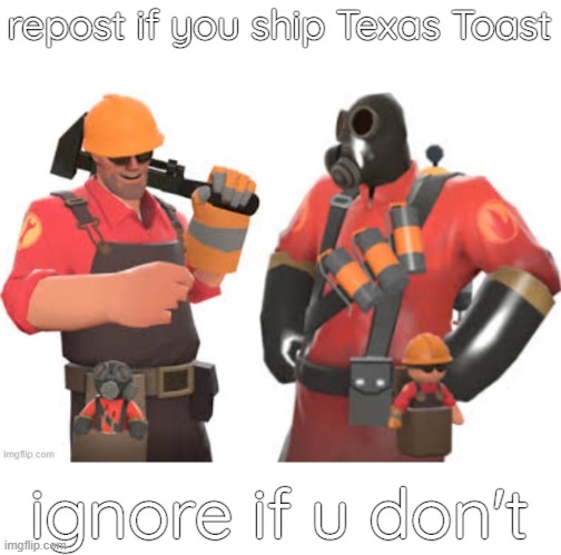 repost if you ship Texas Toast; ignore if u don't | made w/ Imgflip meme maker