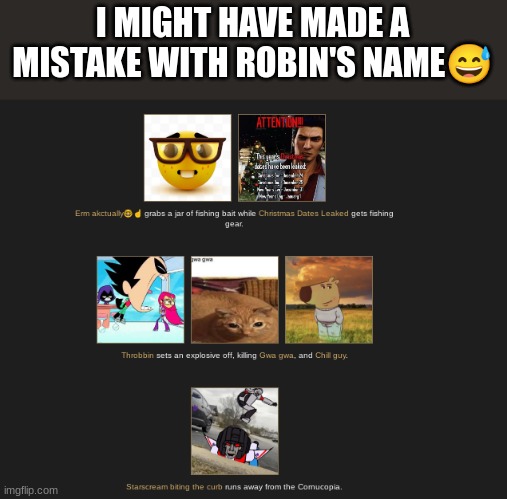 I MIGHT HAVE MADE A MISTAKE WITH ROBIN'S NAME😅 | made w/ Imgflip meme maker