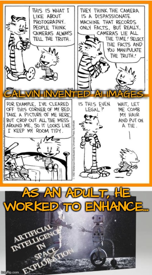 What Did Calvin Do After College? | CALVIN INVENTED AI IMAGES... AS AN ADULT, HE WORKED TO ENHANCE... | image tagged in calvin and hobbes,artificial intelligence,outer space | made w/ Imgflip meme maker