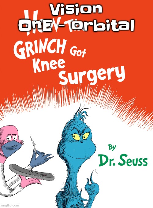 Knee surgery book | Vision OnE - orbital | image tagged in knee surgery book | made w/ Imgflip meme maker