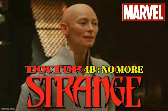 4B Dr no more Strange | 4B : NO MORE | image tagged in dr strange,4b,maga,abortion,marvel cinematic universe,marvel | made w/ Imgflip meme maker