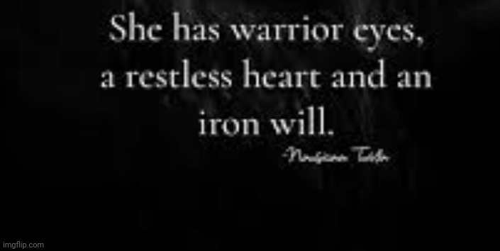 Iron Will. | image tagged in iron will,warrior,eyes,heart,rest,perseverance | made w/ Imgflip meme maker