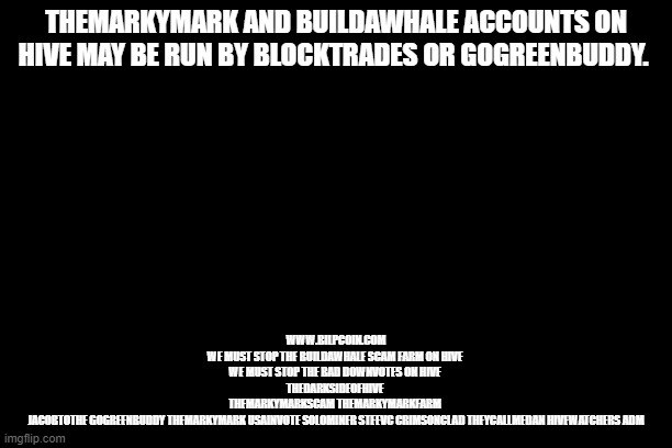 Leonardo Dicaprio Cheers Meme | THEMARKYMARK AND BUILDAWHALE ACCOUNTS ON HIVE MAY BE RUN BY BLOCKTRADES OR GOGREENBUDDY. WWW.BILPCOIN.COM

WE MUST STOP THE BUILDAWHALE SCAM FARM ON HIVE 

WE MUST STOP THE BAD DOWNVOTES ON HIVE 
THEDARKSIDEOFHIVE 
THEMARKYMARKSCAM THEMARKYMARKFARM 
JACOBTOTHE GOGREENBUDDY THEMARKYMARK USAINVOTE SOLOMINER STEEVC CRIMSONCLAD THEYCALLMEDAN HIVEWATCHERS ADM | image tagged in memes,leonardo dicaprio cheers | made w/ Imgflip meme maker