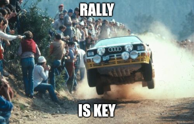 Rally vs Drag Racing | RALLY; IS KEY | image tagged in rally vs drag racing | made w/ Imgflip meme maker