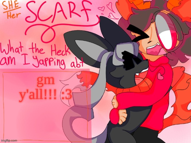 Scarf template (made by Unicorn_Eevee) | gm y'all!!! :3 | image tagged in scarf template made by unicorn_eevee | made w/ Imgflip meme maker