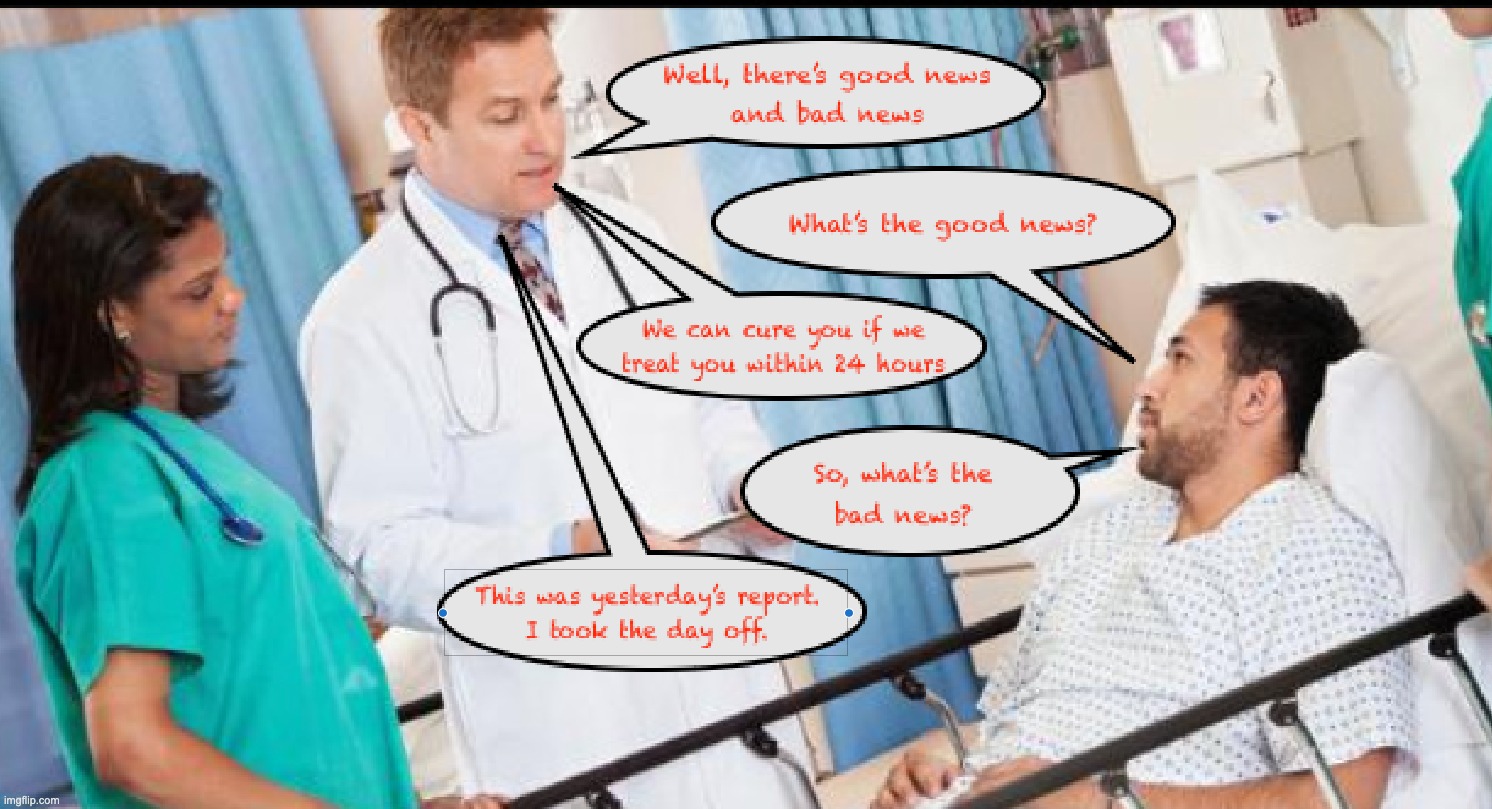 Good news, bad news | image tagged in doctor,patient,dying | made w/ Imgflip meme maker