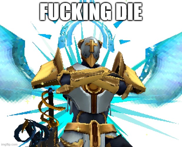 Gabriel Ultrakill | FUCKING DIE | image tagged in gabriel ultrakill | made w/ Imgflip meme maker