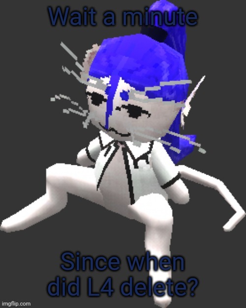 Dammit, more frens gone | Wait a minute; Since when did L4 delete? | image tagged in xtss/dcdr affiliate announcement template thingy | made w/ Imgflip meme maker