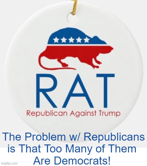 Make RINOs an Endangered Species | The Problem w/ Republicans
is That Too Many of Them 
Are Democrats! | image tagged in rino,sick,tired,democrats,political humor,psa | made w/ Imgflip meme maker