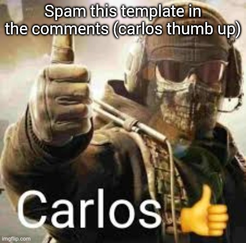 Carlos thumb up | Spam this template in the comments (carlos thumb up) | image tagged in carlos thumb up | made w/ Imgflip meme maker