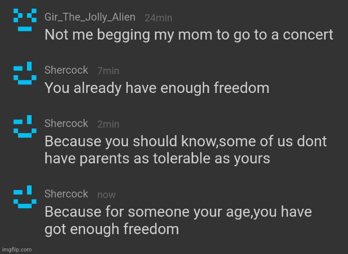 Like,you just turned 12 this october,some of us including me arent allowed to even go out with friends. | made w/ Imgflip meme maker