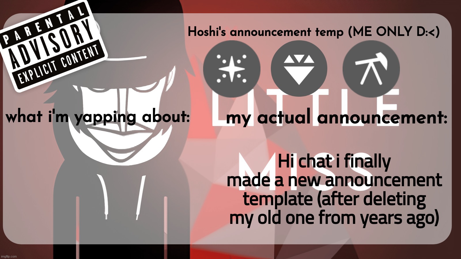 wow cool announcement temp, yay! | Hoshi's announcement temp (ME ONLY D:<); my actual announcement:; what i'm yapping about:; Hi chat i finally made a new announcement template (after deleting my old one from years ago) | image tagged in there are no tags | made w/ Imgflip meme maker