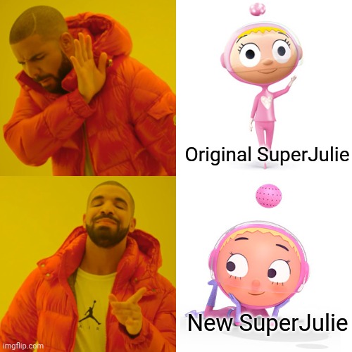 If you don't know what that is, that's SuperJulie from the French TV show "SamSam". And her old design looks like a Teletubby. | Original SuperJulie; New SuperJulie | image tagged in memes,drake hotline bling | made w/ Imgflip meme maker