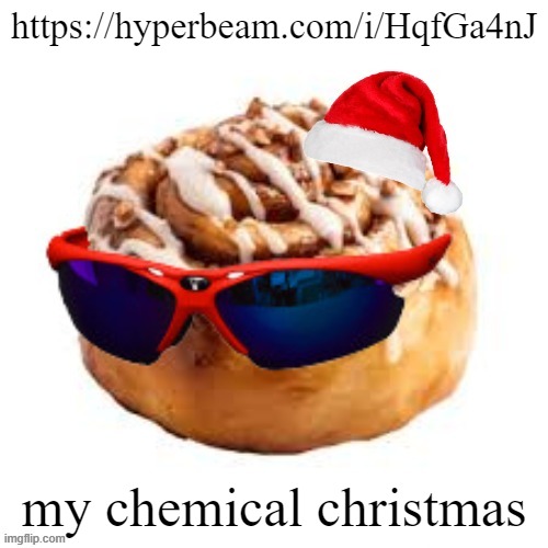 merry crisis | https://hyperbeam.com/i/HqfGa4nJ; my chemical christmas | image tagged in merry crisis | made w/ Imgflip meme maker