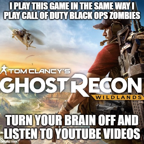 I can't even call it a guilty pleasure because it's not like I love it. | I PLAY THIS GAME IN THE SAME WAY I
PLAY CALL OF DUTY BLACK OPS ZOMBIES; TURN YOUR BRAIN OFF AND
LISTEN TO YOUTUBE VIDEOS | made w/ Imgflip meme maker