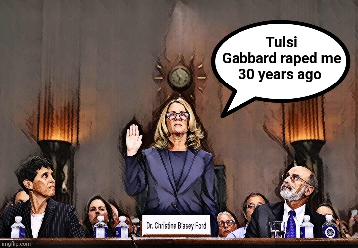 FORD AND SAVIOR | Tulsi Gabbard raped me 30 years ago | image tagged in ford and savior | made w/ Imgflip meme maker