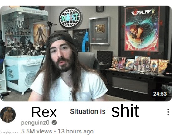 X situation is crazy | shit; Rex | image tagged in x situation is crazy | made w/ Imgflip meme maker