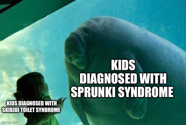 Come on, it’s just kids being kids. | KIDS DIAGNOSED WITH SPRUNKI SYNDROME; KIDS DIAGNOSED WITH SKIBIDI TOILET SYNDROME | image tagged in overlord manatee,skibidi toilet,sprunki,gen alpha,brainrot | made w/ Imgflip meme maker