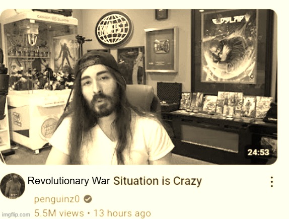 X situation is crazy | Revolutionary War | image tagged in x situation is crazy | made w/ Imgflip meme maker