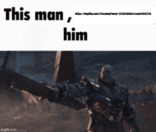 This man, _____ him | https://imgflip.com/i/9czwmj?nerp=1733610004#com34442734; ⢣⡾⢶⠷⠶⠷⠶⠾⢛⡁⠆⢎⠴⢂⡶⠀⢆⡒⠔⣢⣐⣬⢶⠶⣖⣛⣾⣭⣯⠽⢯⣭⣭⣭⣭⣖⣓⣲⠦⢦⣄⡠⡀⠠⢉⠩⣉⣽⣏⣭⣓⣠⣄⣰⡠⢂⢿⠷⡜⢡⡃ ⠻⣏⣟⣛⣛⣻⣛⣛⣛⢻⣯⣆⠋⡇⣛⣐⣢⡼⣟⣯⡽⠞⢛⡋⣉⠉⣠⣀⢀⠺⡄⣿⠐⢂⠠⢈⠉⢉⣛⣷⠾⣽⣓⢮⣄⣂⠁⢂⠧⠚⠳⢗⠚⡟⢓⡀⣿⠰⣃⠦⢰ ⠘⡝⡩⢋⠍⣋⡍⠹⣿⠟⢛⠣⣑⣴⣟⣯⠷⠛⠉⢁⣠⣼⣋⣽⣭⡞⠉⠩⠀⠂⢐⡏⠠⠂⠠⠀⠌⢾⣏⢿⠄⢀⠉⠛⠶⣭⡳⣦⣄⠁⡁⠢⠐⡉⣄⠛⣿⢠⡦⢡⠁ ⢸⣤⡩⣽⣶⡿⠏⡐⠄⣊⣴⣞⣯⠞⡛⢷⡂⢁⠂⠹⣟⣹⡟⣯⠶⠓⡁⠂⡐⠠⢘⡇⠀⢉⠠⠐⢀⠠⣯⡇⢈⠠⡈⢄⠀⠈⠹⠷⣍⡳⣴⡀⢢⡍⡄⠂⣿⢢⡗⠠⢡ ⣿⣟⣾⣿⠟⣻⠀⢉⣼⢞⣵⠟⢡⠀⠐⠈⢿⡄⠀⢂⠈⠁⣀⣤⡦⢶⣶⣓⣚⡿⢻⣻⣓⣶⡶⠶⣤⣄⡻⠁⠄⠂⠁⠀⠂⠈⠀⣤⠟⠻⣦⡻⢯⡀⠐⡀⢛⡆⠐⣠⠋ ⠀⢸⠃⠠⡀⢀⢀⣿⣣⠿⠇⠜⠀⠀⠃⠀⠘⣿⡀⣀⡼⢟⣻⠤⠿⢟⢣⠜⢠⣼⣧⡄⢀⡄⢻⡻⠤⣼⣻⠿⣤⣃⠠⢀⠃⢀⣼⠇⠀⢀⡘⢿⣟⢧⡃⠘⠀⡄⠠⢀⠇ ⠁⢆⠰⠡⡁⣲⢏⡾⠃⣬⣌⣠⣄⠡⠀⠂⣀⡼⣟⡵⢞⢻⣰⢠⢛⢸⡜⠩⢨⣿⣿⡟⠆⠰⢲⢃⠶⡩⢉⣙⢳⢯⣳⢦⡴⠏⠀⡀⠐⠀⠌⠁⠙⣷⣹⣎⠠⠂⠄⠾⠛ ⢡⡊⠀⢡⡿⣳⠟⢀⠘⣏⠿⣇⣼⠂⣰⢞⣯⠾⡡⣖⢎⡆⢳⠃⣛⢬⡻⠀⢰⣿⣿⣟⣰⡡⢃⡞⡴⢱⢣⠣⡣⠎⠉⠳⣝⢳⣤⠁⠢⢹⡞⣛⠛⣚⣻⡜⣧⠀⢀⠀⡴ ⠜⠁⣐⡾⣱⠃⠀⠂⠬⠙⢶⠟⣁⣾⣽⠛⢀⠓⢨⠛⠳⣙⣄⠳⡸⡌⢓⡇⠸⣿⣿⡧⡇⢂⣽⠈⡱⢃⢃⠜⡡⢊⡠⣫⠜⠓⣝⢯⣐⢸⣿⢿⣯⣟⠀⢻⣞⣧⠀⢈⠁ ⠀⠂⣾⣹⠏⠐⣈⠀⠂⠈⡄⣸⣯⠞⣡⣓⢌⡹⣄⠙⣄⠁⡜⣗⣱⠹⠈⠀⠐⣿⣿⡗⠁⣠⢧⠃⡴⣃⣃⢎⡦⣫⢊⢐⡤⣊⡭⢯⡻⣜⠧⠦⠤⠟⣀⠃⢻⡜⣧⠀⢬ ⠀⣸⢧⡟⠳⢦⣤⣘⠠⠑⣼⣳⠫⡕⡔⠬⡑⢗⡈⠳⣌⡄⢺⠈⢦⢀⠰⠶⠶⢿⣿⠿⠶⢎⢎⡵⢁⣔⣡⠏⡈⣠⠜⣩⠔⡷⡉⢂⢻⡽⣆⠐⠐⢂⠀⢂⠈⢿⡜⣆⠄ ⢠⡟⣾⠀⢒⠀⢆⠉⠓⣾⢻⢃⢴⡂⠭⢶⡤⣀⠈⢄⠊⠳⣄⠳⡬⢣⡆⠀⣶⠏⠘⣷⡀⠳⢊⢀⡷⢝⢅⡮⠊⢁⡪⠔⡊⠐⠴⣊⠖⢻⣻⡔⠊⠄⣐⣢⡴⠾⣿⢸⡄ ⢸⢧⡏⠰⣈⠜⡠⠂⢠⡏⣏⠞⣲⠨⠕⠲⠤⣈⠝⠦⢝⠢⢌⢑⢜⠑⠂⣼⢯⣰⣆⡞⢻⡄⠲⢛⣡⠖⢃⡤⣒⠭⣐⡡⢞⡚⠭⠱⣒⠚⣧⢿⠛⠋⠉⠠⠀⠄⠸⡇⣇ ⣿⣸⠃⠂⢡⣚⡤⣷⣸⢿⢠⠌⡐⡋⢛⡸⢖⣡⡙⢖⣪⣝⠶⢝⡃⢡⣾⡷⠋⣹⢷⠉⠻⣿⣄⠊⣡⢕⡫⢜⣊⠭⢅⠒⣀⣒⠬⠵⠆⠳⢾⣼⡇⠀⠐⣀⠂⠐⠀⣷⢣ ⡿⣼⣵⠳⣿⢟⡫⠽⢼⡞⠠⠤⠉⡉⢈⠫⠔⠒⠚⠭⠥⠓⠻⠦⢈⡿⠉⢳⣤⣸⣏⣠⣴⠃⠻⣆⠉⡁⠈⢃⠀⠩⠌⠉⠀⢀⠠⢈⠁⢂⣈⡟⡇⠀⢁⣀⣀⠀⢀⢻⢸ ⡏⣿⢸⠿⠏⠀⠀⠆⣸⣿⠰⠷⠶⠶⠶⠆⠈⣀⠱⠶⢀⡀⠀⠀⣿⠁⠀⠀⠀⠈⠀⠀⠀⠀⠀⢹⣶⠀⠁⠈⠉⠁⠉⡉⠀⠀⠆⠶⠷⠆⢀⡇⣇⢰⣿⠿⡏⣇⣶⣸⢸ ⣏⣿⠀⠠⠌⡀⢀⠀⢸⢿⠐⠒⠒⢂⢀⣀⣀⣿⠂⠀⢀⠀⢀⡿⠥⢤⡤⢤⡤⠤⠤⠤⣤⢴⡤⠦⢽⣦⠀⡄⢀⠂⣸⣇⣈⣀⠀⠒⠒⠈⢼⣧⡇⢳⣤⣤⣿⠯⡗⣾⢹ ⢳⢻⡀⠀⠐⠘⢠⠀⢹⡿⡆⠥⠒⢒⠈⢩⣽⡿⠛⠶⠶⢖⡿⠥⣤⠼⢣⢼⣿⣶⣶⣿⡧⢼⢣⡤⠤⠼⣷⠶⢶⠞⠻⣿⣭⠩⣑⠢⢌⡁⣼⣺⠅⠈⠉⠋⠁⠀⢰⡇⡞ ⢹⡾⡇⠈⢈⣈⣤⡴⠶⣷⢳⣐⡤⠔⠖⢒⡩⡄⣠⠴⢒⡾⢁⣠⣘⣀⣄⣘⣋⣸⣀⣙⢣⣀⣾⣧⣀⣆⣝⣷⡐⣿⣤⡉⠀⠠⡀⠩⠑⢲⡏⡟⠀⢀⠀⢁⠀⠀⣼⢡⡇ ⠘⣇⣿⠛⠋⠭⡁⠄⠠⠘⣞⣇⠐⠚⢋⠥⠒⡋⢁⢠⣿⣿⣯⣿⣯⣝⣯⣿⣽⣹⣏⣻⣹⣿⣻⣹⣉⣏⣿⣸⣷⡬⡐⠛⡲⢌⡑⠲⢤⡾⣼⢧⣀⣀⠀⠀⡀⢠⡿⣸⠀ ⣀⢻⡾⣆⠈⡐⢀⣠⣦⡀⠹⣞⣧⡰⠔⣀⡔⢂⡩⢊⣩⠋⢩⠏⡉⢹⡏⠉⡉⡍⢉⡍⡉⠉⣽⡋⢫⡩⡝⢍⣍⠐⠺⣌⢑⠦⣉⣣⡾⣽⠃⠀⠈⠉⠛⠓⠶⣼⣳⠇⠀ ⠀⠀⢿⡹⣆⠀⠀⢯⠑⣇⣀⡙⢮⣧⡚⢁⣴⢉⣔⠏⢁⡴⢋⡜⢡⣿⡇⠐⠧⣀⠠⠀⡅⠈⣾⢣⢣⠱⡝⠌⡹⣄⣰⡨⢅⠃⣫⢟⡼⠃⡨⠀⠀⠠⠀⠈⣼⢧⡟⠀⠂ ⣘⣃⡈⢷⡻⣤⡀⢽⠀⠁⠈⢹⣎⠻⣽⣦⡔⡽⠁⡤⠋⢤⠎⣾⣹⡹⣇⠂⠐⢬⡃⢘⠈⣤⡿⡀⣇⢣⡜⢦⢘⠪⢦⣋⢢⡽⣣⠞⣑⣼⣷⡔⠈⠀⡀⣼⢯⡟⠀⠠⠉ ⢉⣭⢠⠐⢻⣽⣧⠺⠶⠚⠲⠟⠀⢀⠈⠳⣟⣦⣔⠱⣡⡟⣸⢥⢏⡰⡙⠷⣦⣯⡇⢸⣾⠋⢼⠹⡘⡌⢟⠌⢢⠓⣤⠷⣫⠞⡁⠂⣬⢿⡬⣯⡀⢀⣼⣣⠟⠀⢤⠦⢴ ⠀⠀⢈⡤⠀⡙⢾⣳⣤⠀⠀⣀⢁⠄⡀⢴⠟⠙⠾⣟⠧⣝⣸⢣⡞⣄⡿⣰⣾⠟⡇⣽⢿⣐⡎⡇⢷⡸⢌⣦⠶⣾⢷⠋⠁⠐⡠⢂⠠⠘⠃⠤⣠⢟⣱⠏⠀⠁⠈⢷⠏ ⠋⠉⠉⠊⢻⠀⠈⢳⣽⣷⡄⢰⠀⠂⣾⠋⠀⢡⠀⠈⡟⢳⣯⡟⢲⣬⣥⠁⠘⡄⠒⣭⠋⢣⣥⣼⡞⢻⣭⡖⠋⠁⠈⣿⣤⠁⡄⠂⠋⠀⢢⣾⢣⡞⢡⣴⣧⡟⢠⠀⣤ ⠚⠓⠚⠒⡛⣻⠣⢈⠹⢾⡻⣦⣬⡞⠃⢀⠁⠆⢰⣿⢻⣿⣈⠙⠛⠶⠾⠿⠭⣽⡭⢭⠽⠿⢛⡓⢻⢏⠁⠀⡐⠀⠄⠈⢷⡆⢀⠐⣠⡽⢻⡴⢋⡔⡘⢋⡉⢓⢃⠘⡙ ⠋⢈⠹⠟⠛⣉⠋⠳⠂⢈⠙⢷⣝⢶⣬⣀⠄⠊⢼⠏⡉⢹⣶⠘⡐⠢⣅⢂⡰⢼⠁⠠⢐⠀⠛⠿⣿⣿⣿⠟⠀⠌⠄⠂⠌⢻⣤⢞⣫⡜⠋⣀⣟⣋⣝⣩⣹⣍⢣⣀⣉ ⣀⠈⢳⡏⢋⠩⠟⠹⠕⠢⢬⣴⣬⢻⠯⣟⣷⣾⣌⢧⣰⣡⠿⢌⡐⢡⠆⡔⢂⣿⠐⠠⠀⠌⠢⣽⠽⠛⠻⣦⢈⣐⣬⡵⢞⣯⡵⢋⣡⣀⣦⣜⠩⣄⡂⣆⣴⣎⡱⠈⣁ ⠒⢒⣾⠘⡟⣳⣶⠀⠀⠅⣸⢿⡿⣦⣥⠊⣙⣳⢯⣿⣶⡶⣬⣦⣜⣠⡛⡌⢰⡏⡔⠠⠁⢌⢠⣃⣦⣴⣧⠶⣛⣭⡶⢞⠫⢡⠐⣈⣡⢅⢄⡉⠥⢉⡖⠛⣉⠈⡅⢳⠈ ⣋⠉⣉⠹⣭⠉⡉⠍⡉⢃⢼⡿⣧⣿⡟⠛⠢⠷⠌⢰⡉⠟⠳⠷⠾⣭⣽⣿⣛⣟⣚⣛⣿⣯⣯⣭⠷⠶⢒⠻⢉⠔⣨⢂⢥⠣⢬⡐⠋⡈⣩⠍⣑⡥⣚⠭⢋⠹⣉⠳⠫ | image tagged in this man _____ him | made w/ Imgflip meme maker