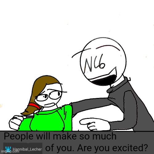 people will make so much | image tagged in people will make so much | made w/ Imgflip meme maker