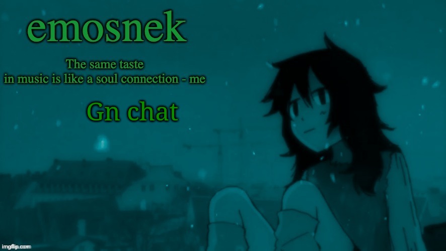emosnek softcore temp (thanks duskit) | Gn chat | image tagged in emosnek softcore temp thanks duskit | made w/ Imgflip meme maker