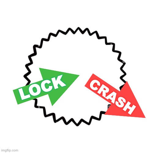 It's all about the . . . | LOCK; CRASH | image tagged in zig zag circle,lock in,crash out | made w/ Imgflip meme maker