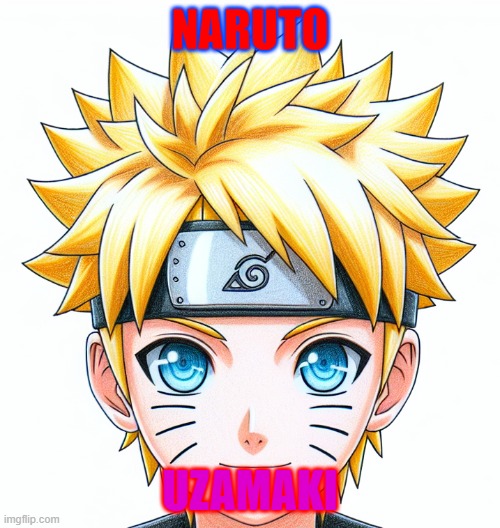 Naruto | NARUTO; UZAMAKI | image tagged in naruto | made w/ Imgflip meme maker