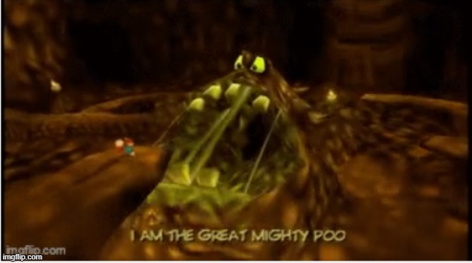 i am the great mighty poo | image tagged in i am the great mighty poo | made w/ Imgflip meme maker