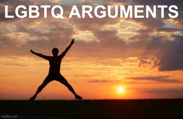 How it feels | LGBTQ ARGUMENTS | made w/ Imgflip meme maker