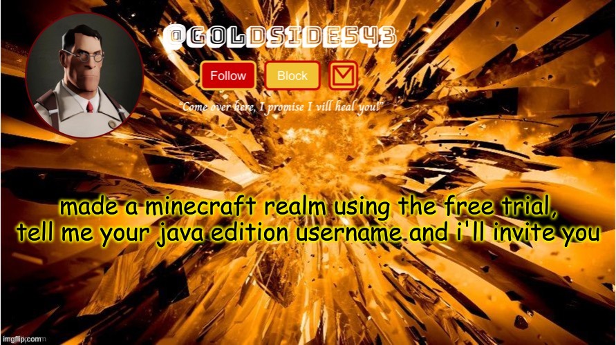 it'll only be up until january 6th | made a minecraft realm using the free trial, tell me your java edition username and i'll invite you | image tagged in gold's announcement template | made w/ Imgflip meme maker