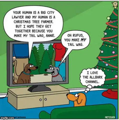 Another howling success? | image tagged in repost,christmas tv,for dogs | made w/ Imgflip meme maker