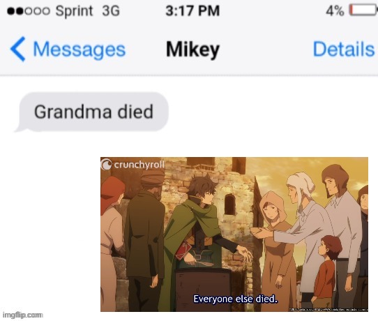 grandma died (add your reaction image) | image tagged in grandma died add your reaction image | made w/ Imgflip meme maker