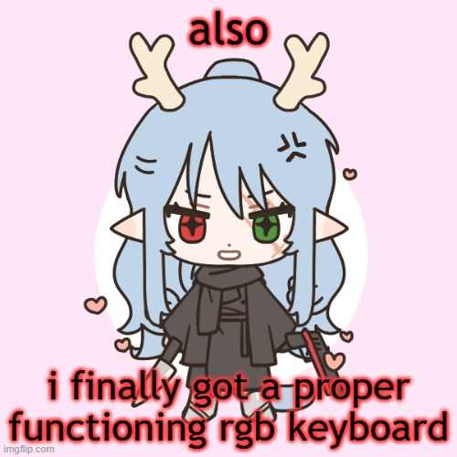 the colors actually move and it lights up the letters so i can see em in the dark | also; i finally got a proper functioning rgb keyboard | made w/ Imgflip meme maker