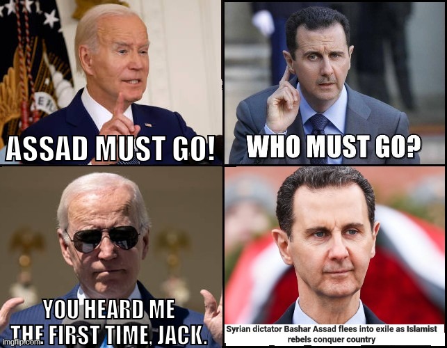 He finally went | ASSAD MUST GO! YOU HEARD ME THE FIRST TIME, JACK. | image tagged in who must go,biden,assad | made w/ Imgflip meme maker