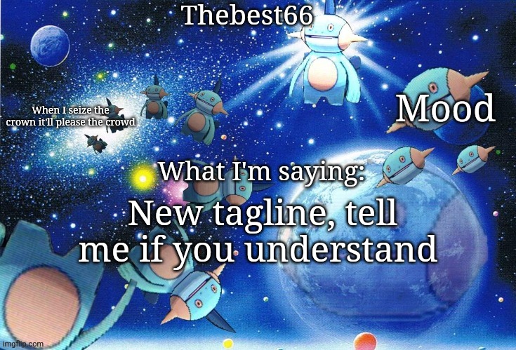 Marshtomp template thebest66 | New tagline, tell me if you understand | image tagged in marshtomp template thebest66 | made w/ Imgflip meme maker