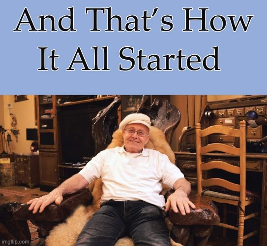 and thats how it all started | image tagged in and thats how it all started | made w/ Imgflip meme maker